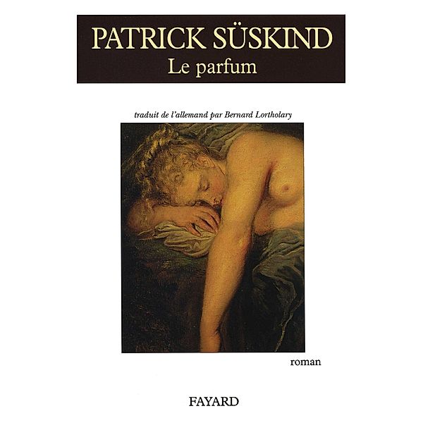 Le parfum / Littérature étrangère, Patrick Süskind