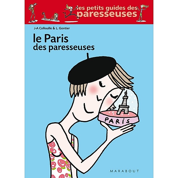 Le Paris des Paresseuses / Vie quotidienne, Soledad Bravi, Jeanne-Aurore Colleuille, Laure Gontier