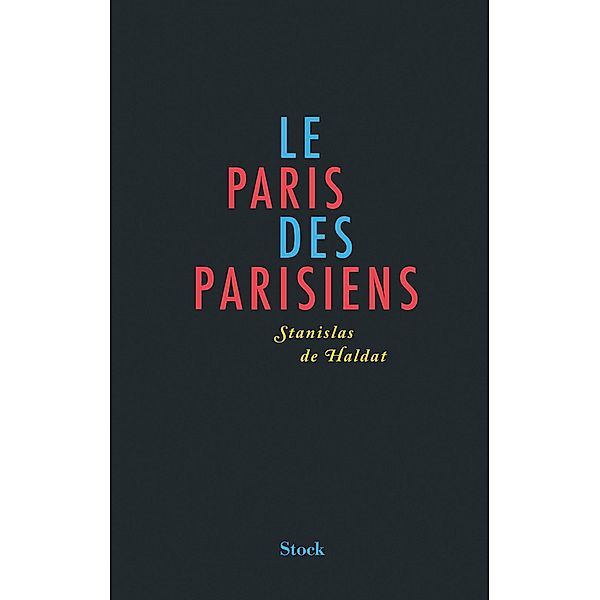Le Paris des Parisiens / Essais - Documents, Stanislas de Haldat