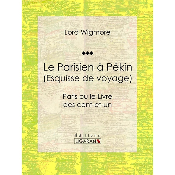 Le Parisien à Pékin (Esquisse de voyage), Ligaran, Lord Wigmore