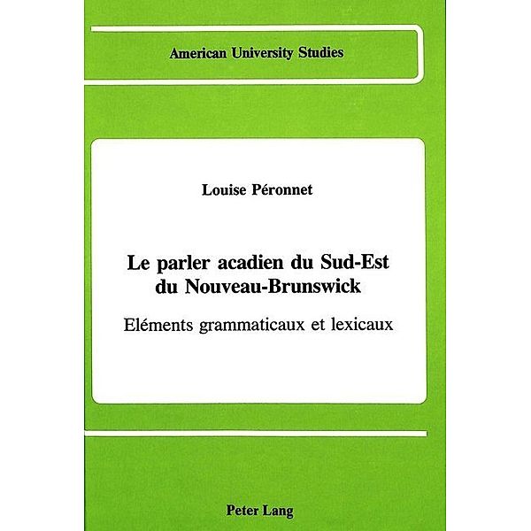 Le parler acadien du sud-est du Nouveau-Brunswick, Louise Péronnet