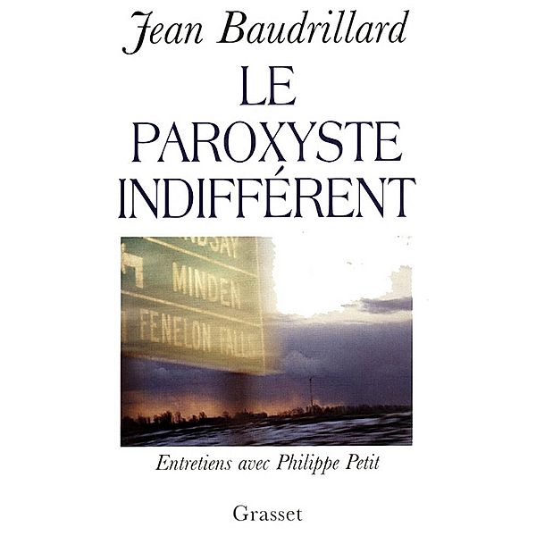 Le paroxyste indifférent / essai français, Jean Baudrillard