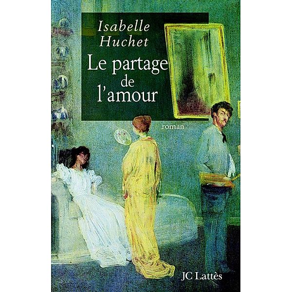 Le partage de l'amour / Romans contemporains, Isabelle Huchet