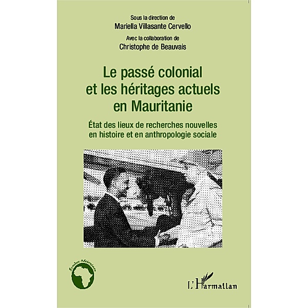 Le passe colonial et les heritages actuels en Mauritanie, Christophe de Beauvais Christophe de Beauvais