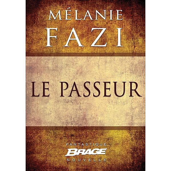 Le Passeur / Brage, Mélanie Fazi