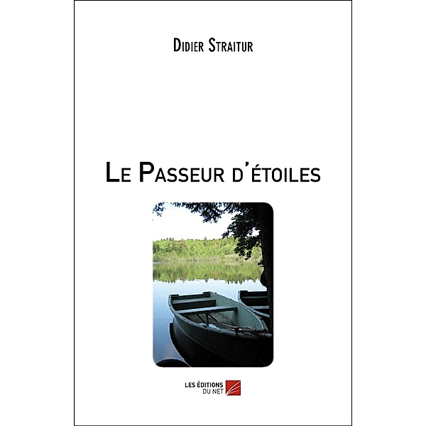 Le Passeur d'etoiles / Les Editions du Net, Straitur Didier Straitur