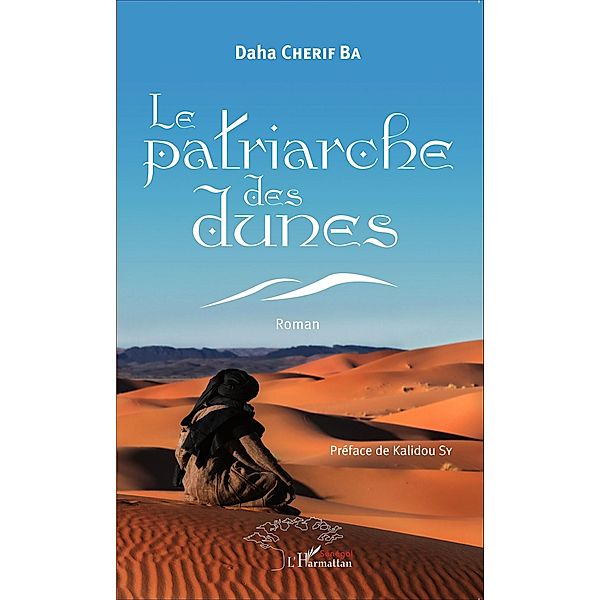 Le patriarche des dunes. Roman, Ba Daha Cherif Ba