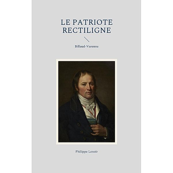 Le Patriote Rectiligne, Philippe Lenoir