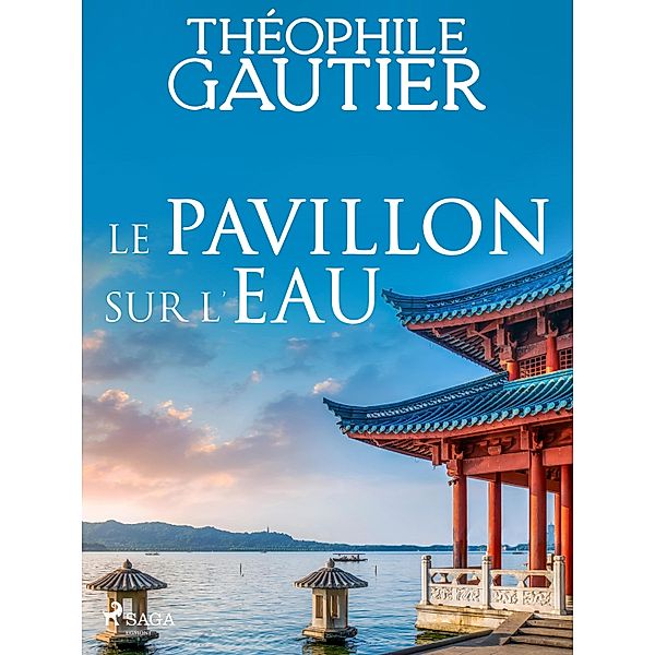 Le Pavillon sur l'eau, Théophile Gautier
