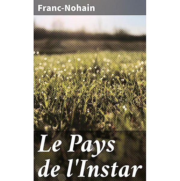 Le Pays de l'Instar, Franc-nohain