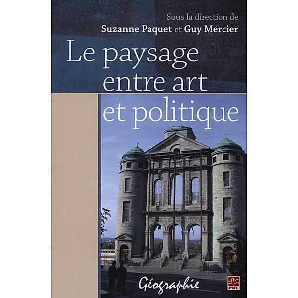 Le paysage entre art et politique, Suzanne Paquet, Guy Mercier