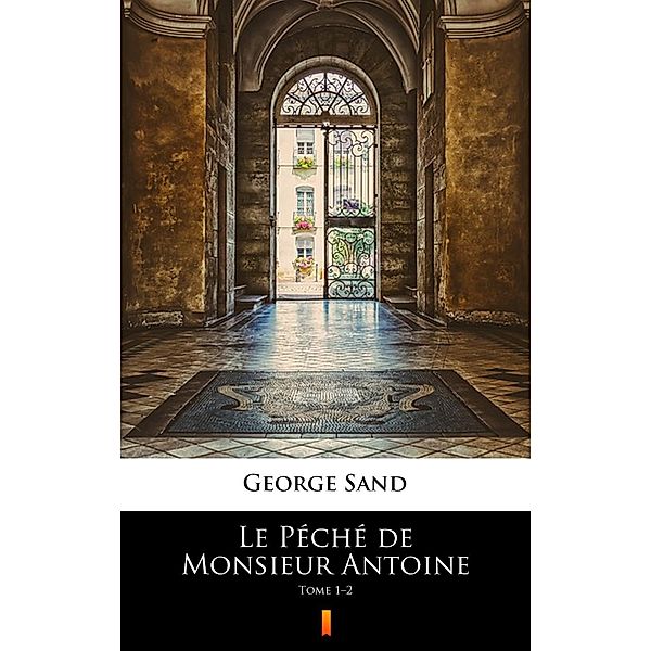 Le Péché de Monsieur Antoine, George Sand