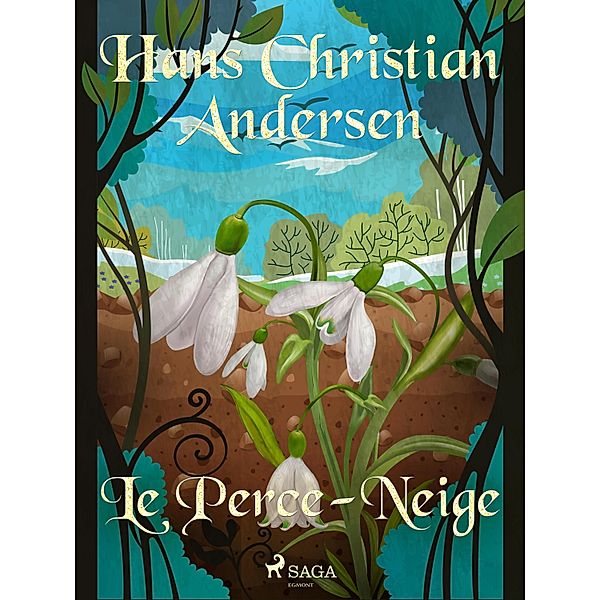 Le Perce-Neige / Les Contes de Hans Christian Andersen, H. C. Andersen