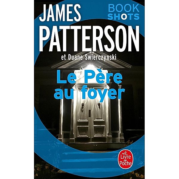 Le Père au foyer / Thrillers, James Patterson, Duane Swierczynski