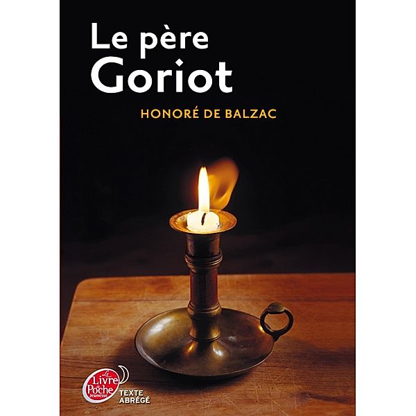 Le père Goriot - Texte abrégé / Classique, Honoré de Balzac