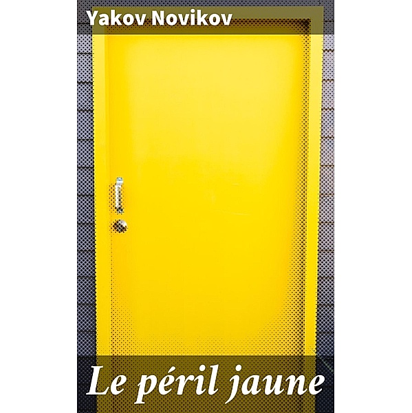 Le péril jaune, Yakov Novikov