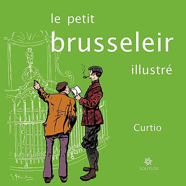 Le petit Brusseleir illustré, Curtio