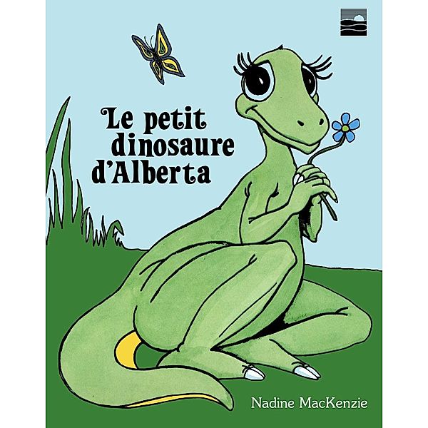 Le petit dinosaure de l'Alberta, Mackenzie Nadine Mackenzie