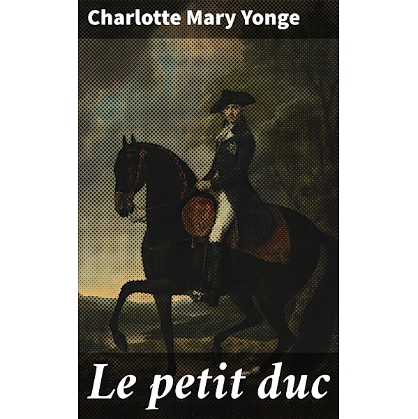 Le petit duc, Charlotte Mary Yonge