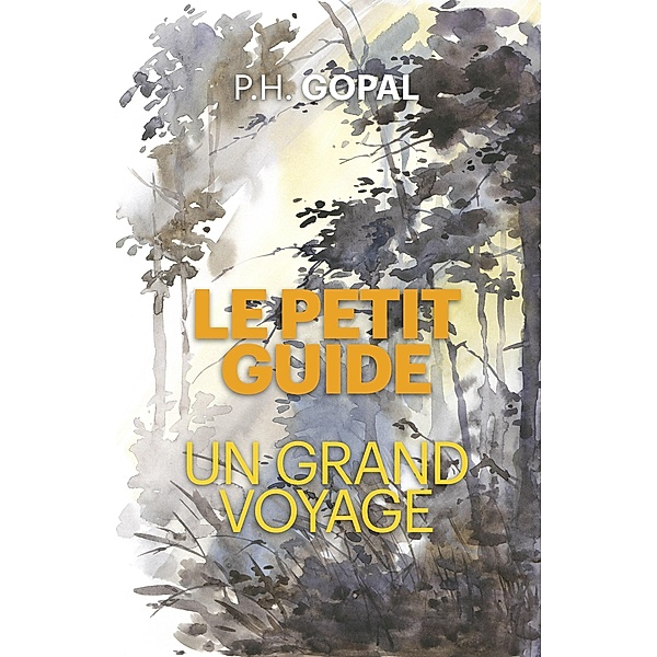 Le Petit Guide, un grand voyage, P. H. Gopal