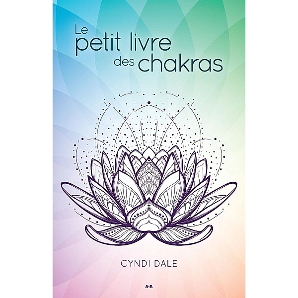 Le petit livre des chakras, Dale Cyndi Dale