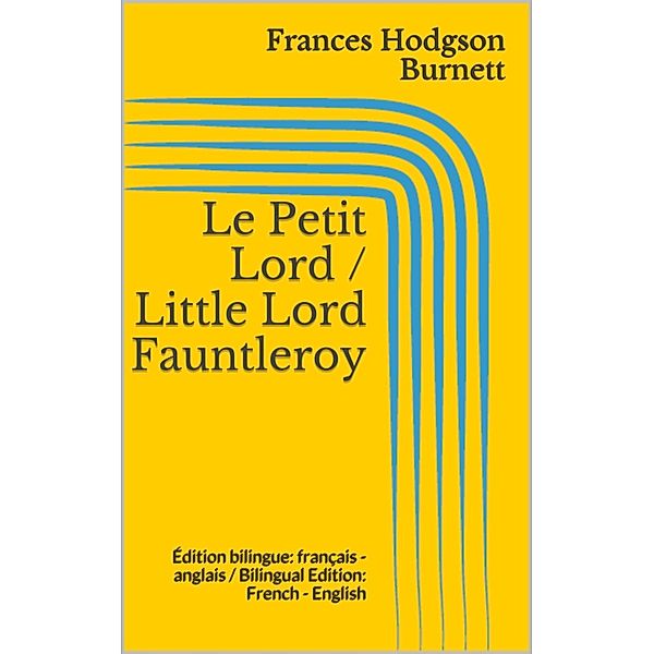 Le Petit Lord / Little Lord Fauntleroy, Frances Hodgson Burnett