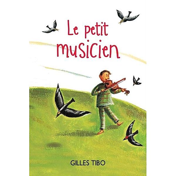 Le petit musicien / Dominique et compagnie, Gilles Tibo