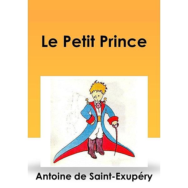 Le Petit Prince, Antoine de Saint-Exupéry
