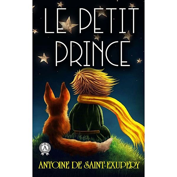 Le Petit Prince, Antoine de Saint-Exupery