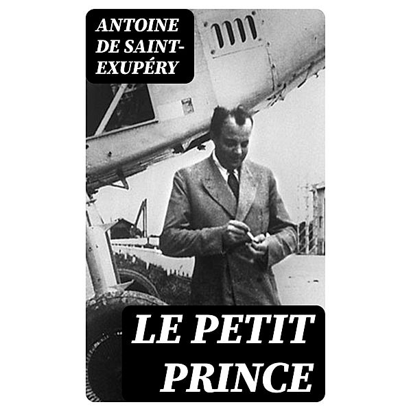 Le Petit Prince, Antoine de Saint-Exupéry