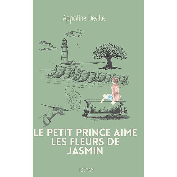 Le petit prince aime les fleurs de jasmin, Appoline Deville