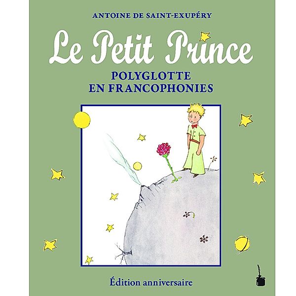 Le Petit Prince Polyglotte en Francophonies, Antoine de Saint Exupéry