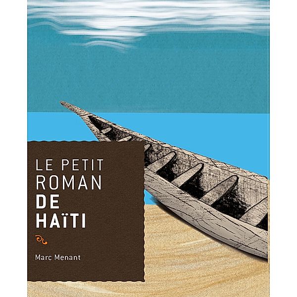 Le petit roman de Haïti / Le Petit Roman de, Marc Menant