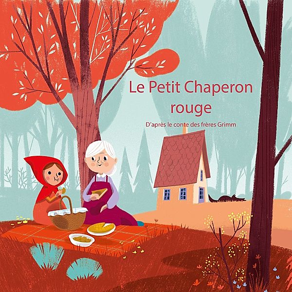 Le Petit Théâtre des Contes - 3 - Le Petit Chaperon rouge, Karine Lazard