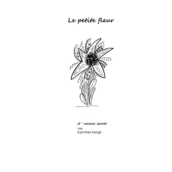 Le petite fleur d´ amour, Karl-Peter Gerigk