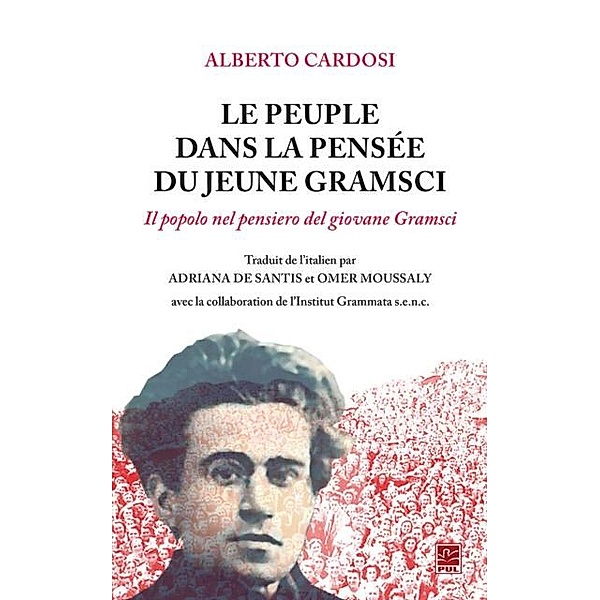 Le Peuple dans la pensee du jeune Gramsci (traduction de l'italien de Il popolo nel pensiero del giovane Gramsci), Cardosi Alberto Cardosi