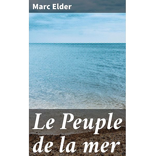 Le Peuple de la mer, Marc Elder