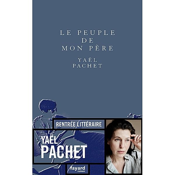 Le peuple de mon père / Littérature Française, Yaël Pachet