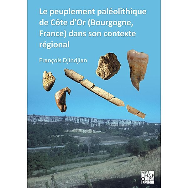 Le peuplement paleolithique de Cote d'Or (Bourgogne, France) dans son contexte regional