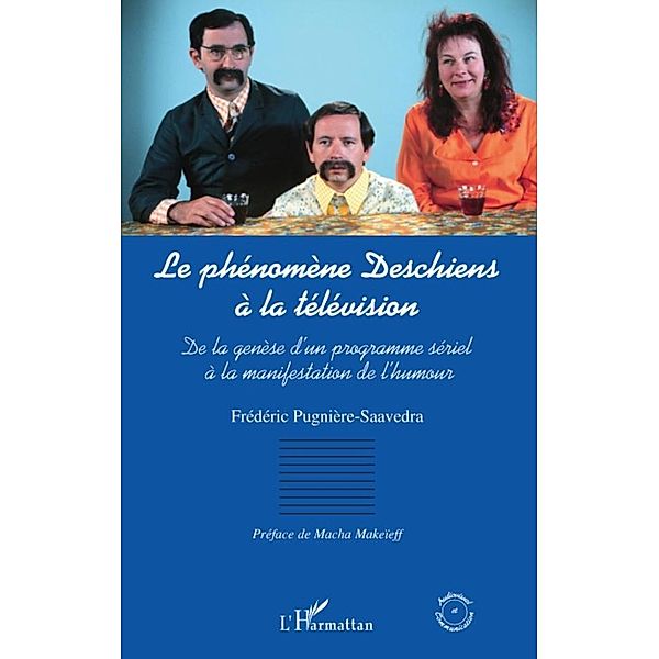 Le phenomene deschiens a la television -, Frederic Pugniere Frederic Pugniere