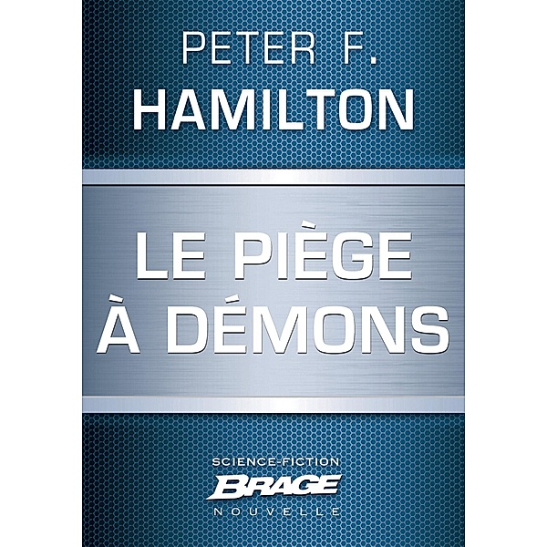 Le Piège à démons / Brage, Peter F. Hamilton
