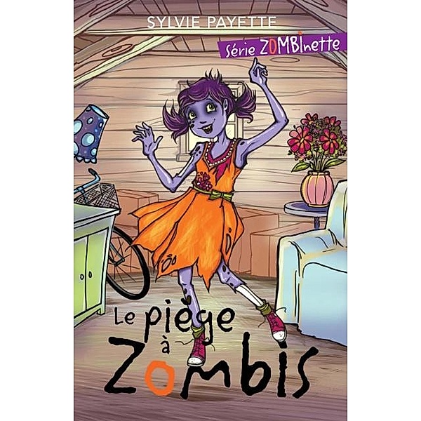 Le piege a zombis / Dominique et compagnie, Sylvie Payette