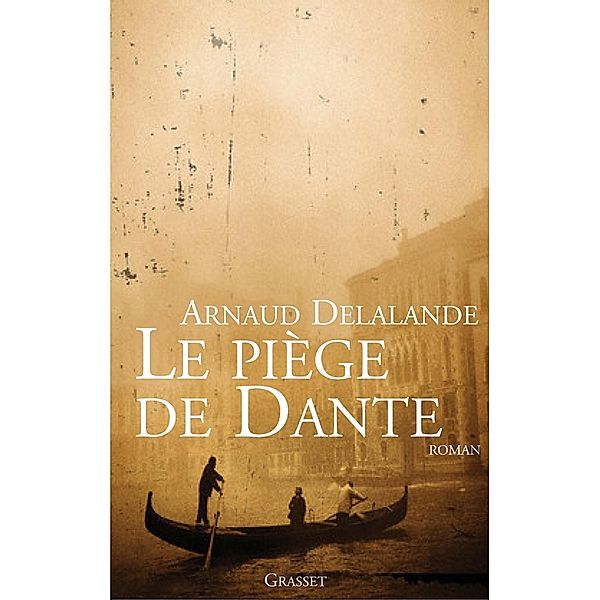 Le piege de Dante / Littérature Française, Arnaud Delalande