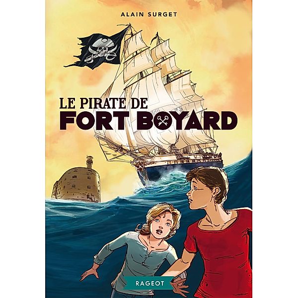 Le pirate de Fort Boyard / Rageot Romans, Alain Surget