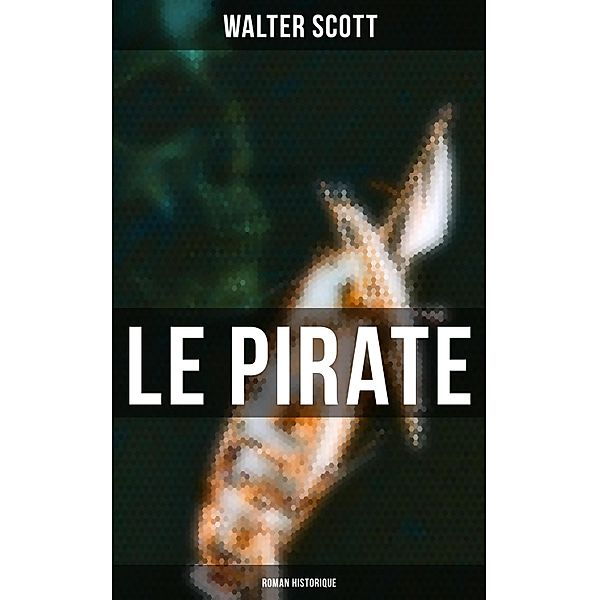 Le Pirate (Roman historique), Walter Scott