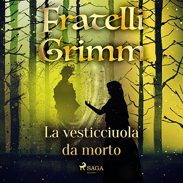 Le più belle fiabe dei fratelli Grimm - 12 - La vesticciuola da morto, Brothers Grimm