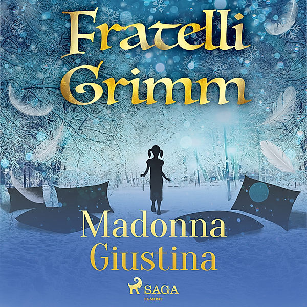 Le più belle fiabe dei fratelli Grimm - 26 - Madonna Giustina, Brothers Grimm