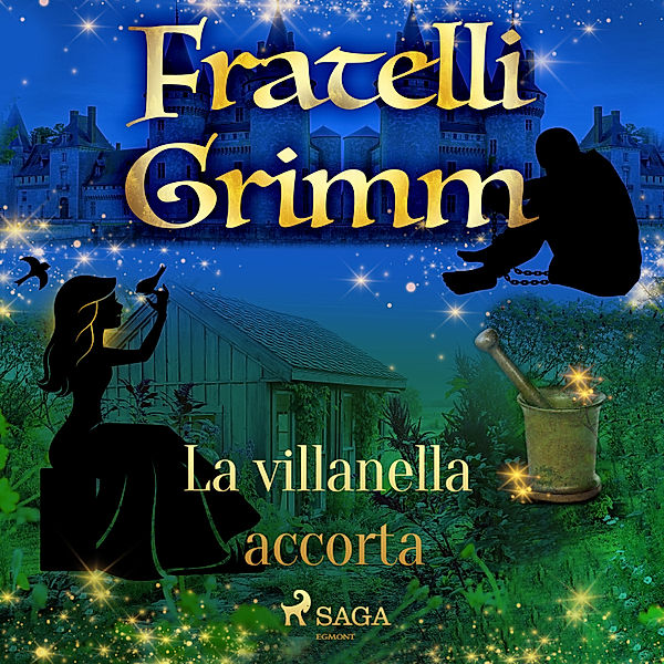 Le più belle fiabe dei fratelli Grimm - 3 - La villanella accorta, Brothers Grimm