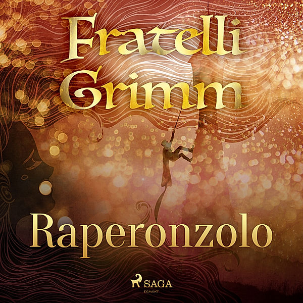 Le più belle fiabe dei fratelli Grimm - 31 - Raperonzolo, Brothers Grimm