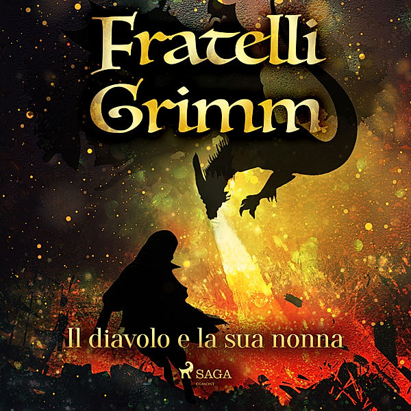 Le più belle fiabe dei fratelli Grimm - 32 - Il diavolo e la sua nonna, Brothers Grimm